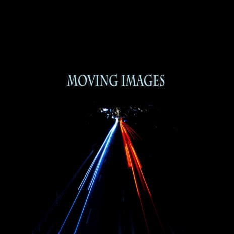Moving Images